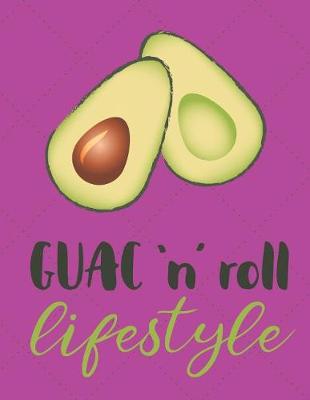 Book cover for Guac N Roll Lifestyle