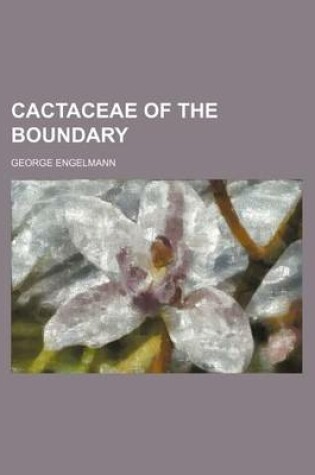 Cover of Cactaceae of the Boundary