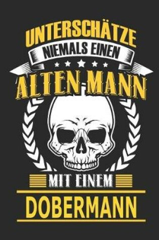 Cover of Unterschatze Niemals Einen Alten Mann Mit Einem Dobermann