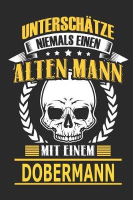 Book cover for Unterschatze Niemals Einen Alten Mann Mit Einem Dobermann