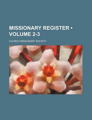 Book cover for Missionary Register (Volume 2-3)