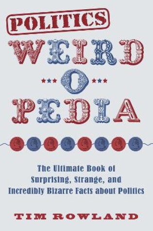 Cover of Politics Weird-o-Pedia