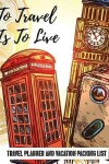 Book cover for To Travel Is to Live