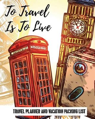 Book cover for To Travel Is to Live