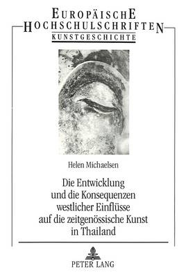 Cover of Die Entwicklung Und Die Konsequenzen Westlicher Einfluesse Auf Die Zeitgenoessische Kunst in Thailand