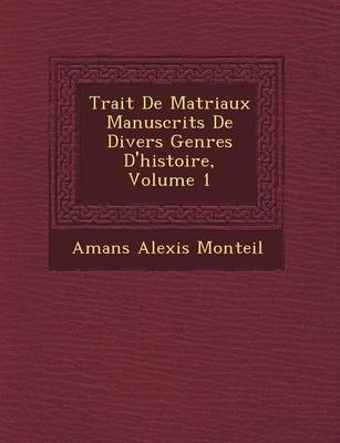 Book cover for Trait de Mat Riaux Manuscrits de Divers Genres D'Histoire, Volume 1