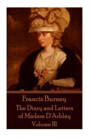Cover of Frances Burney - The Diary and Letters of Madam D'Arblay - Volume III