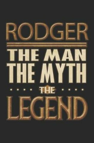 Cover of Rodger The Man The Myth The Legend