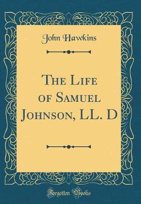 Book cover for The Life of Samuel Johnson, LL. D (Classic Reprint)