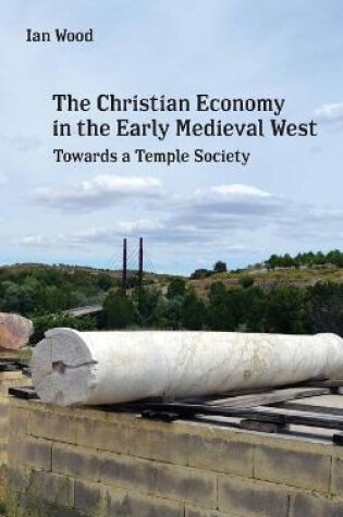 Cover of The Christian Economy of the Early Medieval West