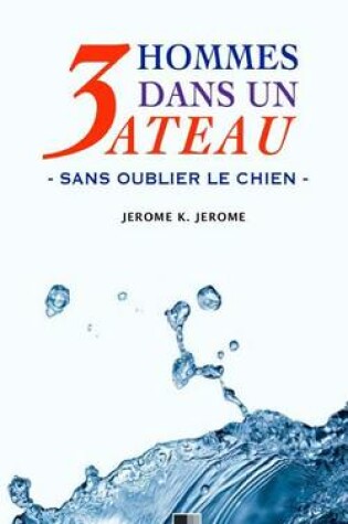 Cover of 3 hommes dans un bateau. Sans oublier le chien.