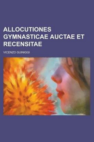 Cover of Allocutiones Gymnasticae Auctae Et Recensitae