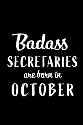 Book cover for Badass Secretaries Are Born In October