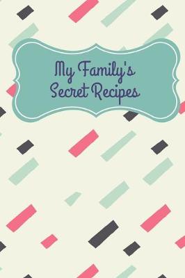 Book cover for My Family's Secret Recipes