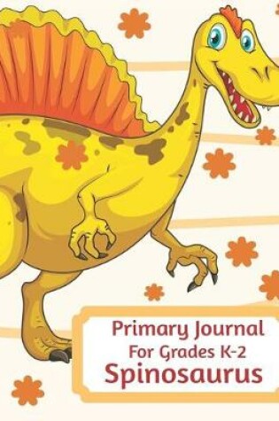 Cover of Primary Journal For Grades K-2 Spinosaurus