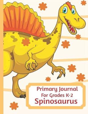 Book cover for Primary Journal For Grades K-2 Spinosaurus