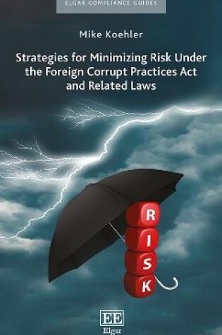 Cover of Strategies for Minimizing Risk Under the Foreign Corrupt Practices Act and Related Laws