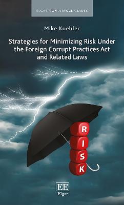 Book cover for Strategies for Minimizing Risk Under the Foreign Corrupt Practices Act and Related Laws