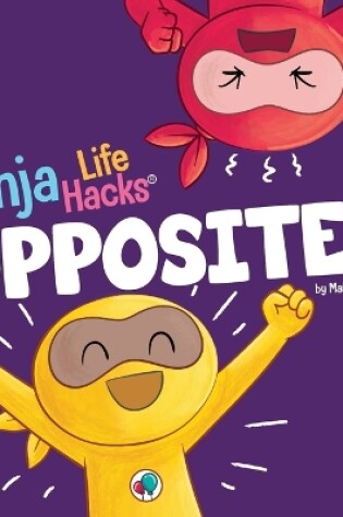 Cover of Ninja Life Hacks OPPOSITES
