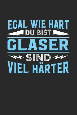 Book cover for Egal wie hart du bist Glaser sind viel harter