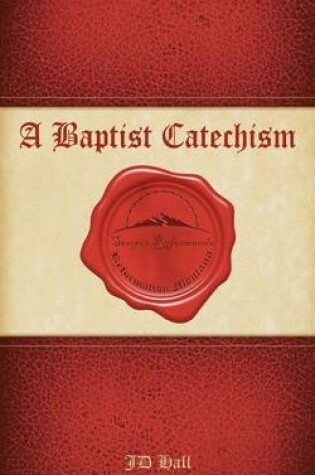 Cover of A Baptist Catechism