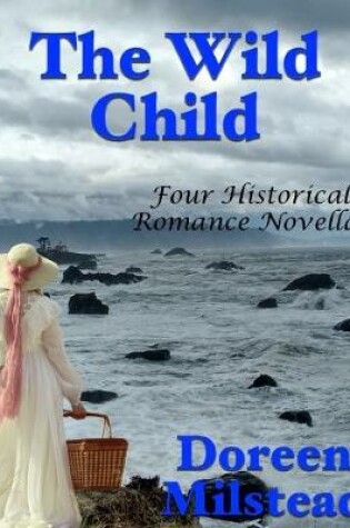 Cover of The Wild Child: Four Historical Romance Novellas