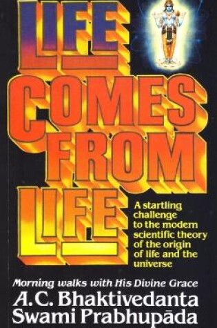 Cover of Life Comes from Life