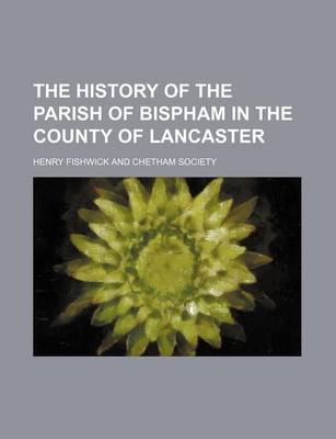 Book cover for The History of the Parish of Bispham in the County of Lancaster