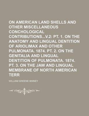 Book cover for Notes on American Land Shells and Other Miscellaneous Conchological Contributionsv.2 Volume 2, Pts. 2-3