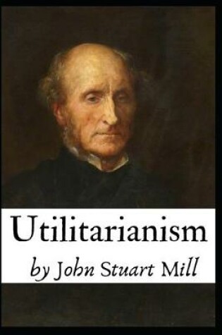Cover of Utilitarianism by John Stuart Mill