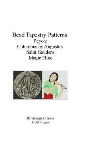 Cover of Bead Tapestry Patterns Peyote Columbus by Augustus Saint Gaudens Magic Flute