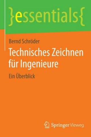 Cover of Technisches Zeichnen Fr Ingenieure; Ein Berblick