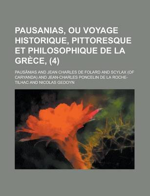 Book cover for Pausanias, Ou Voyage Historique, Pittoresque Et Philosophique de La Grece, (4)