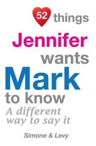 Cover of 52 Things Jennifer Wants Mark To Know