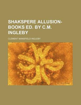 Book cover for Shakspere Allusion-Books Ed. by C.M. Ingleby