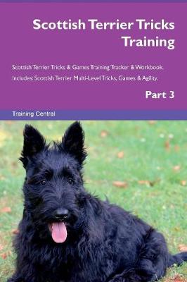 Book cover for Scottish Terrier Tricks Training Scottish Terrier Tricks & Games Training Tracker & Workbook. Includes