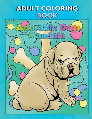 Book cover for Adult Coloring Book: Adorable Dogs Mandala