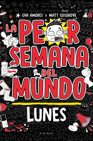 Cover of La peor semana del mundo – Lunes / Worst Week Ever! Monday