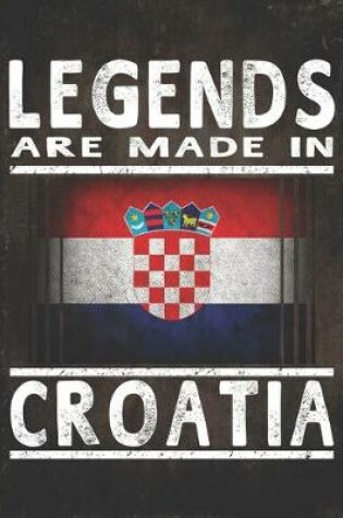 Cover of Legends Are Made In Croatia