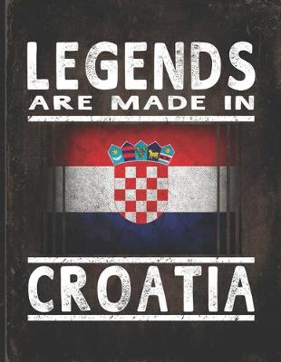 Book cover for Legends Are Made In Croatia