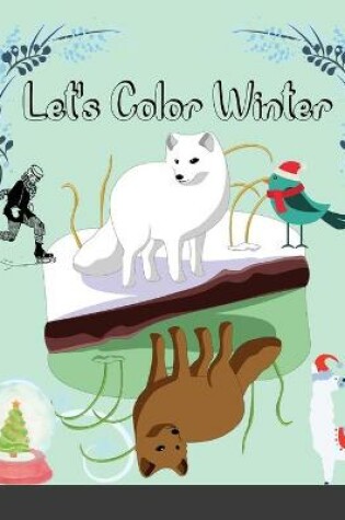 Cover of Let's Color Winter - Coloring Book for Toddlers and Preschoolers