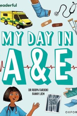 Cover of Readerful Independent Library: Oxford Reading Level 9: My Day in A+E