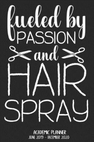 Cover of Fueled by Passion and Hair Spray