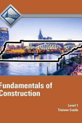 Cover of Tennessee Fundamentals of Construction (Level 1) Trainee Guide