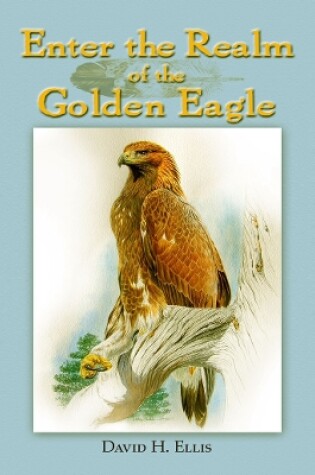 Cover of Enter the Realm of the Golden Eagle