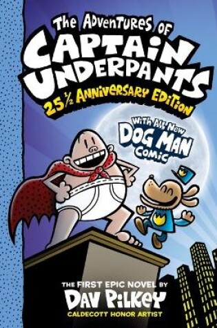 Cover of The Adventures of Captain Underpants (Captain Underpants #1: 25 1/2 Anniversary Edition)