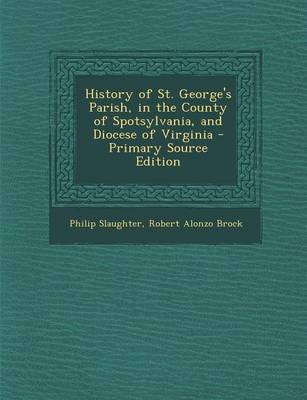 Book cover for History of St. George's Parish, in the County of Spotsylvania, and Diocese of Virginia