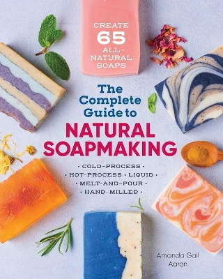 Book cover for The Complete Guide to Natural Soap Making