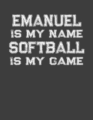 Book cover for Emanuel Is My Name Softball Is My Game