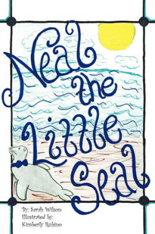 Cover of Neal the Little Seal